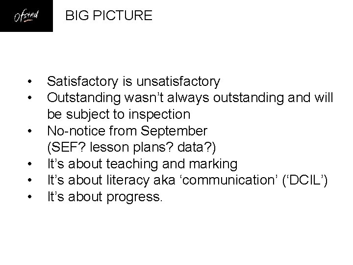 BIG PICTURE • • • Satisfactory is unsatisfactory Outstanding wasn’t always outstanding and will