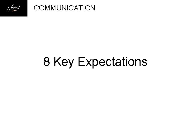 COMMUNICATION 8 Key Expectations 