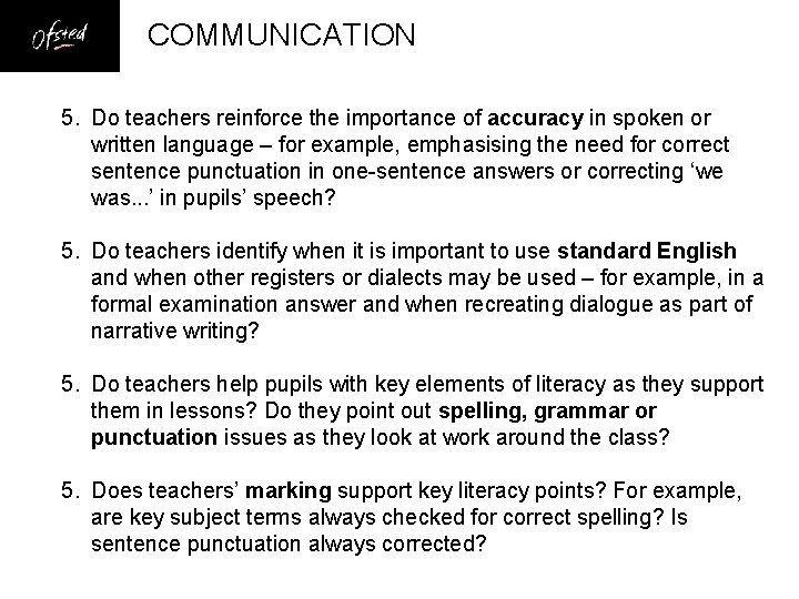 COMMUNICATION 5. Do teachers reinforce the importance of accuracy in spoken or written language