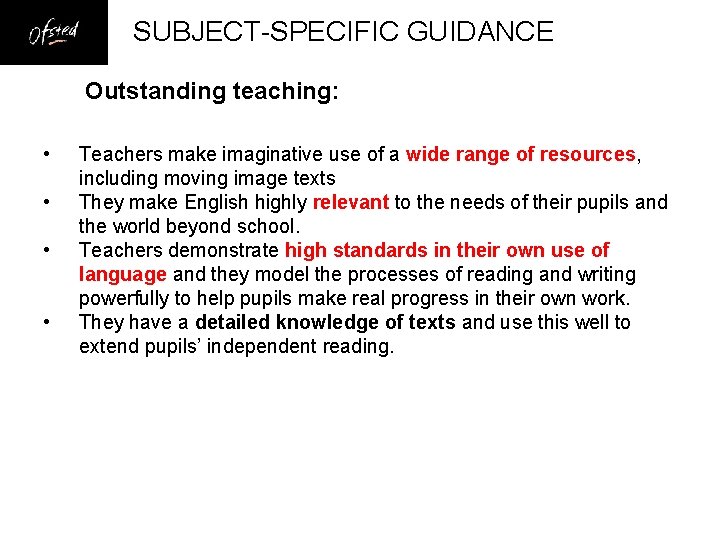 SUBJECT-SPECIFIC GUIDANCE Outstanding teaching: • • Teachers make imaginative use of a wide range