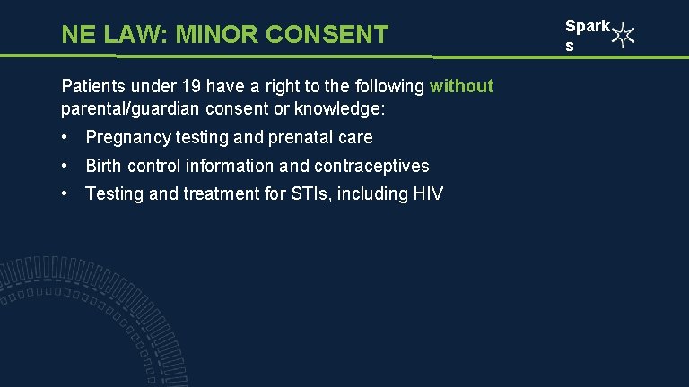 NE LAW: MINOR CONSENT Patients under 19 have a right to the following without