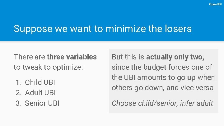 Open. UBI Suppose we want to minimize the losers There are three variables to