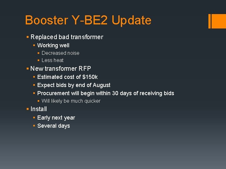 Booster Y-BE 2 Update § Replaced bad transformer § Working well § Decreased noise