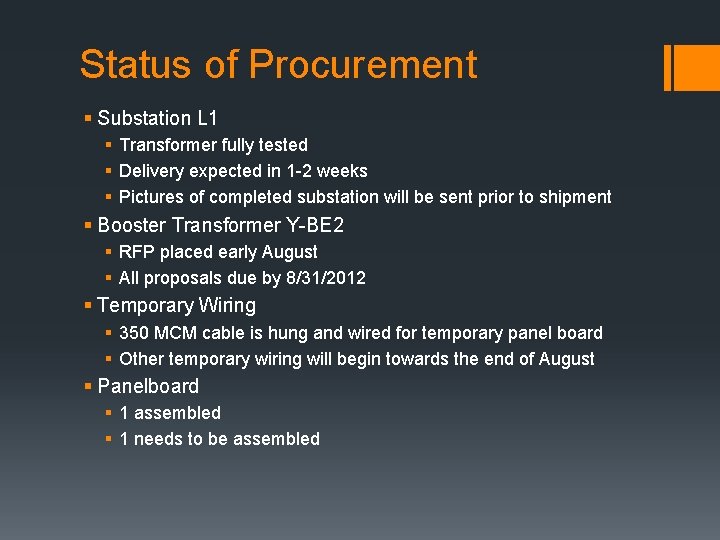 Status of Procurement § Substation L 1 § Transformer fully tested § Delivery expected