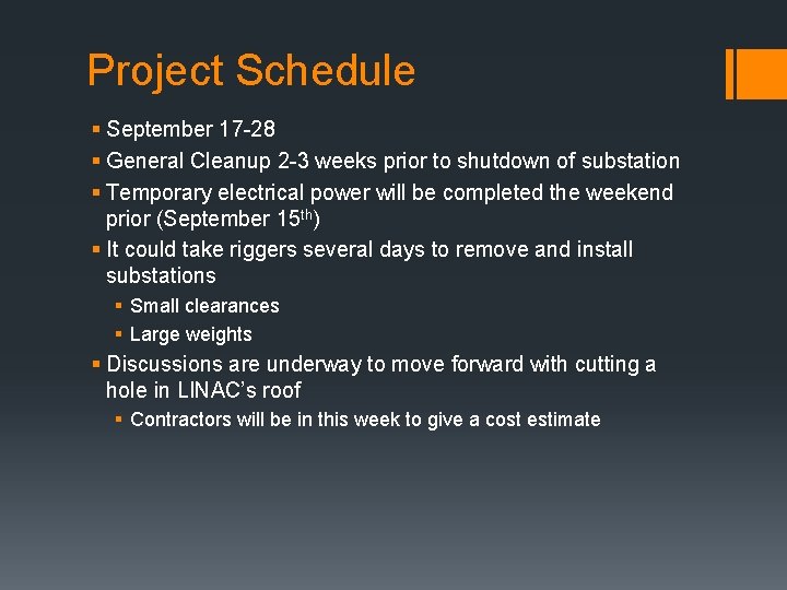 Project Schedule § September 17 -28 § General Cleanup 2 -3 weeks prior to