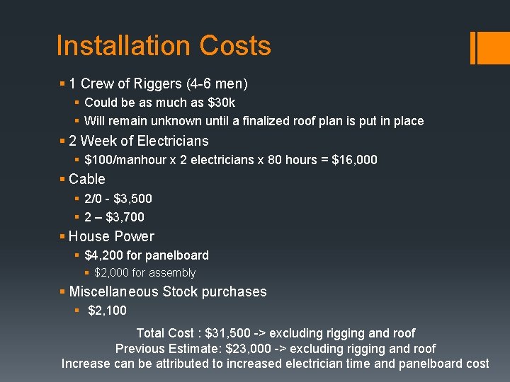 Installation Costs § 1 Crew of Riggers (4 -6 men) § Could be as