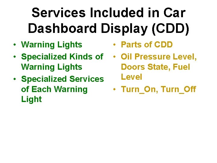 Services Included in Car Dashboard Display (CDD) • Warning Lights • Parts of CDD Services Included in Car Dashboard Display (CDD) • Warning Lights • Parts of CDD