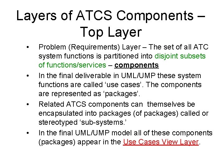 Layers of ATCS Components – Top Layer • • Problem (Requirements) Layer – The Layers of ATCS Components – Top Layer • • Problem (Requirements) Layer – The