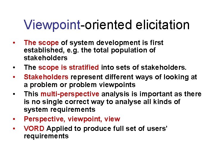 Viewpoint-oriented elicitation • • • The scope of system development is first established, e. Viewpoint-oriented elicitation • • • The scope of system development is first established, e.