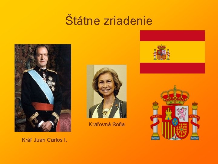 Štátne zriadenie Kráľovná Sofia Kráľ Juan Carlos I. 