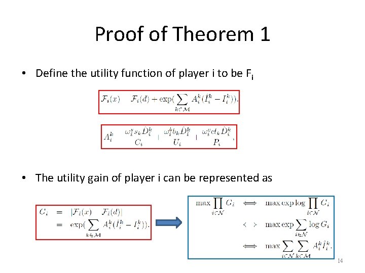 Proof of Theorem 1 • Define the utility function of player i to be