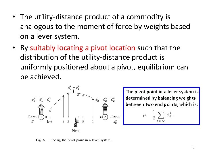  • The utility-distance product of a commodity is analogous to the moment of