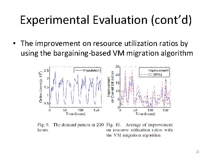 Experimental Evaluation (cont’d) • The improvement on resource utilization ratios by using the bargaining-based