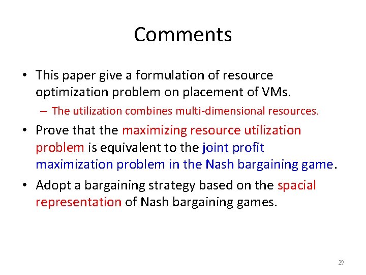 Comments • This paper give a formulation of resource optimization problem on placement of