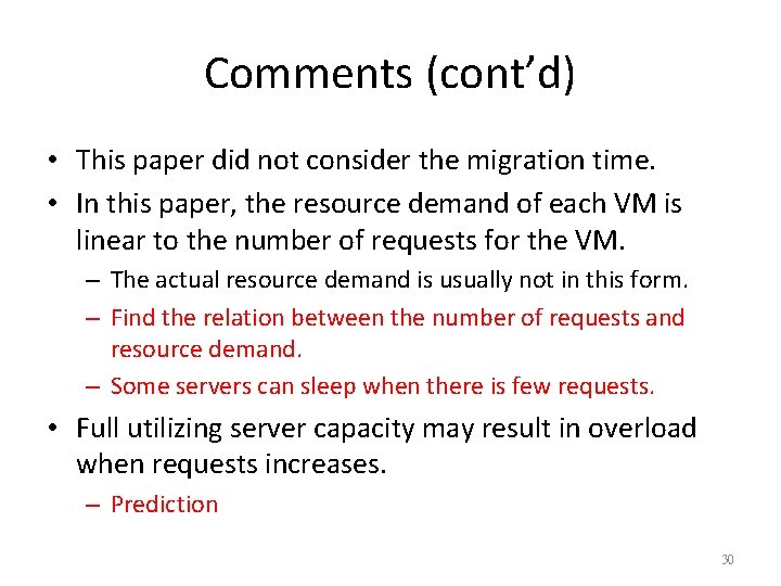 Comments (cont’d) • This paper did not consider the migration time. • In this