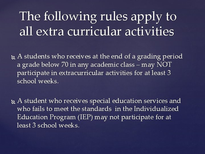 The following rules apply to all extra curricular activities A students who receives at