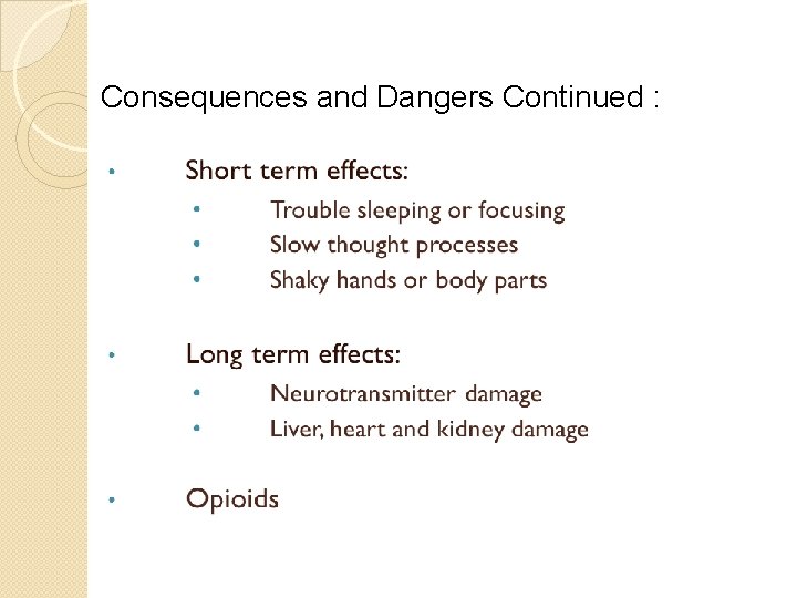 Consequences and Dangers Continued : 