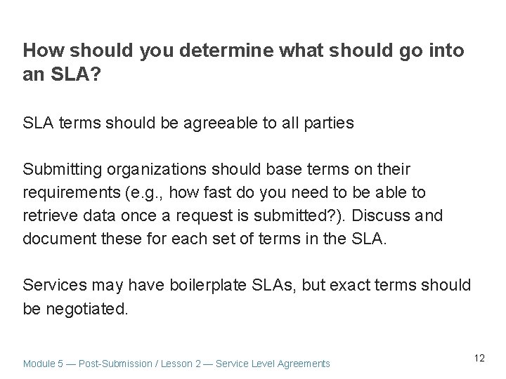 How should you determine what should go into an SLA? SLA terms should be