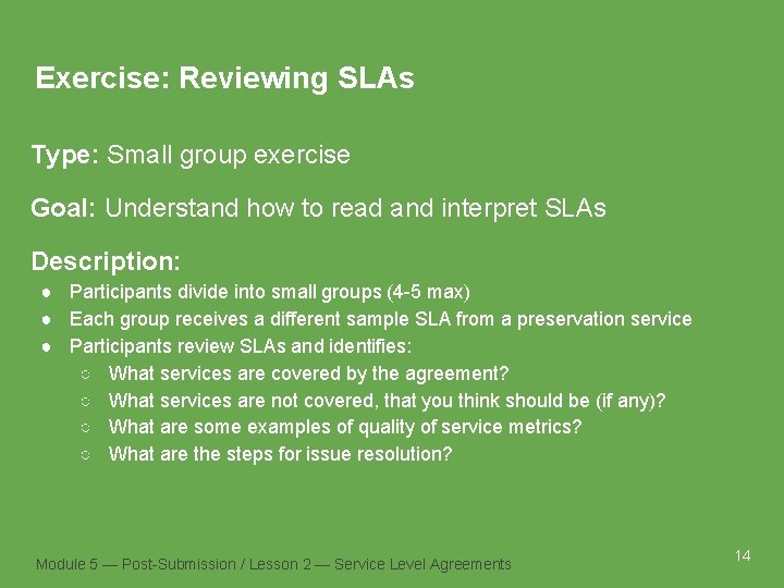 Exercise: Reviewing SLAs Type: Small group exercise Goal: Understand how to read and interpret