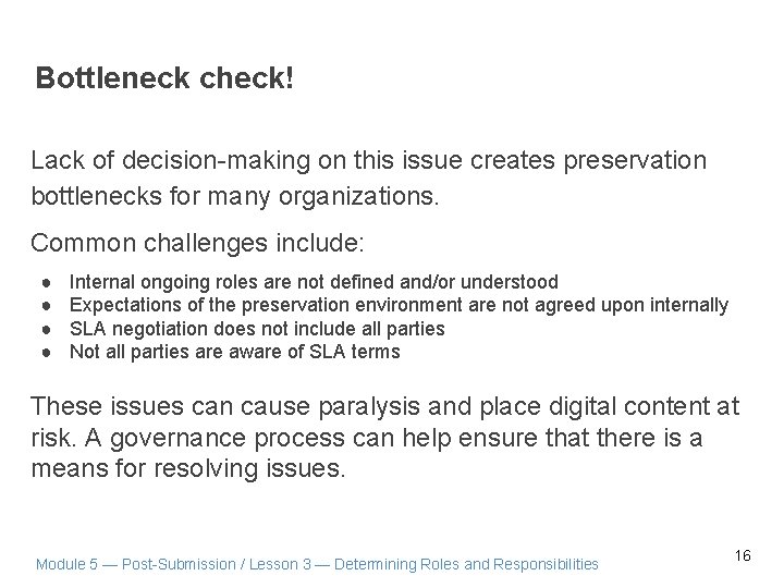 Bottleneck check! Lack of decision-making on this issue creates preservation bottlenecks for many organizations.
