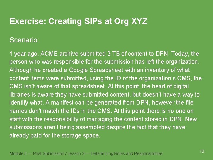 Exercise: Creating SIPs at Org XYZ Scenario: 1 year ago, ACME archive submitted 3