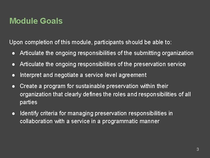 Module Goals Upon completion of this module, participants should be able to: ● Articulate