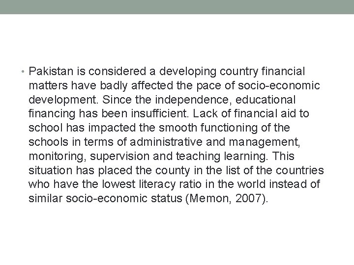  • Pakistan is considered a developing country financial matters have badly affected the