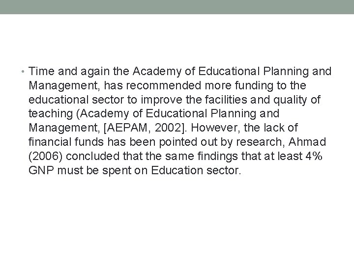  • Time and again the Academy of Educational Planning and Management, has recommended