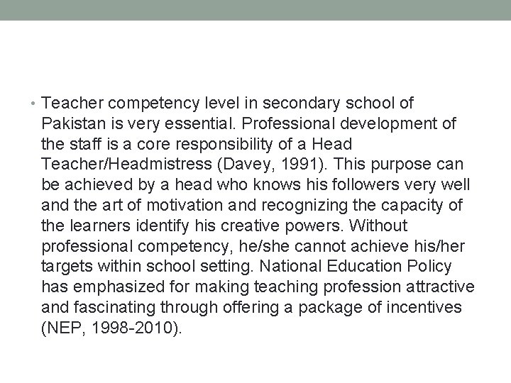  • Teacher competency level in secondary school of Pakistan is very essential. Professional