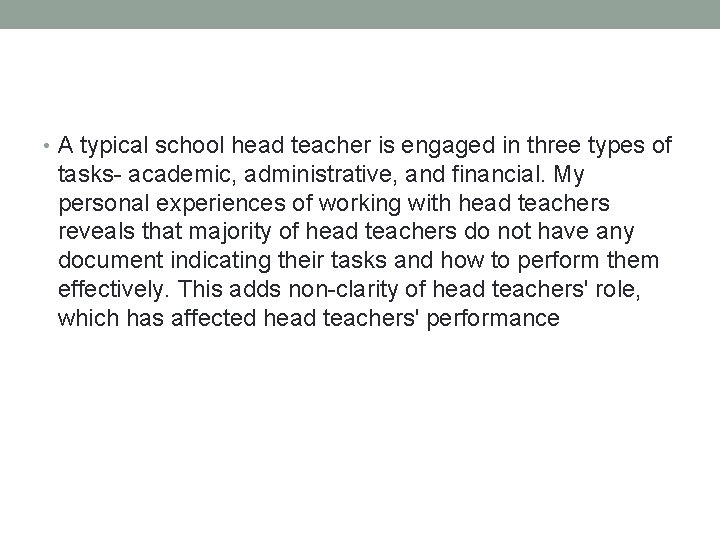  • A typical school head teacher is engaged in three types of tasks-