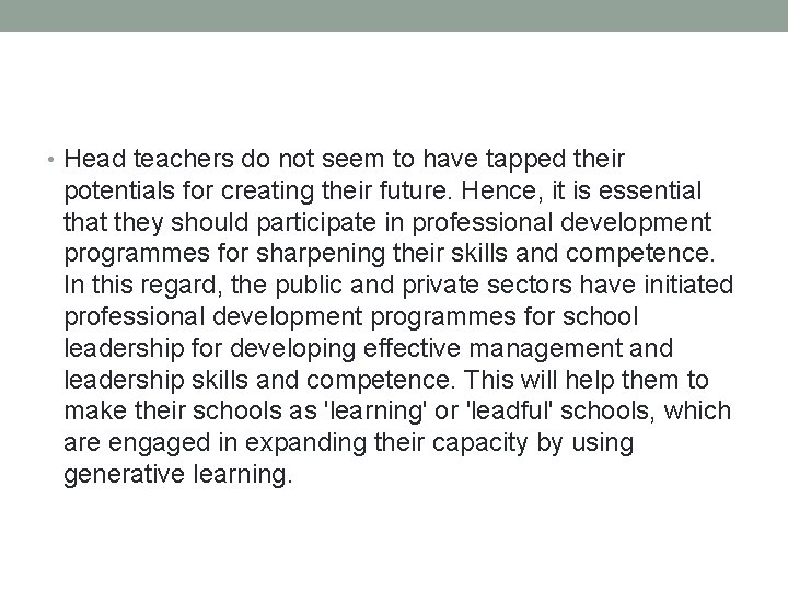  • Head teachers do not seem to have tapped their potentials for creating