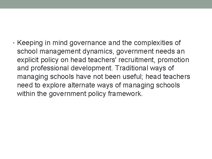  • Keeping in mind governance and the complexities of school management dynamics, government