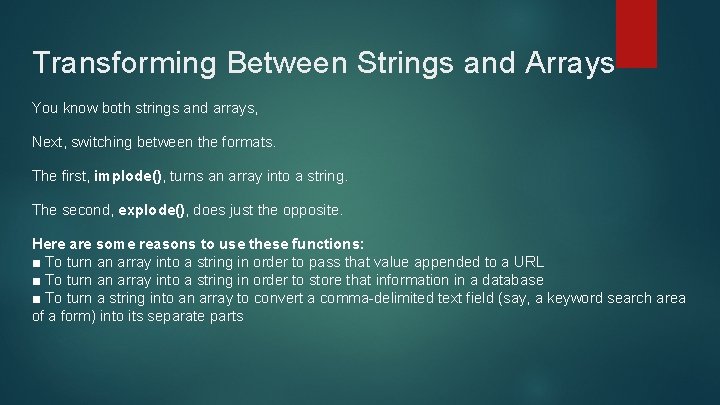 Transforming Between Strings and Arrays You know both strings and arrays, Next, switching between