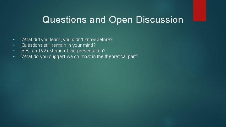 Questions and Open Discussion - What did you learn, you didn’t know before? Questions