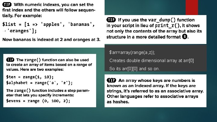$arr=array(range(a, z)); Creates double dimensional array at arr[0] So its arr[0][0] and so on.