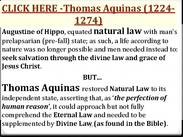 CLICK HERE -Thomas Aquinas (12241274) Augustine of Hippo, equated natural law with man's prelapsarian