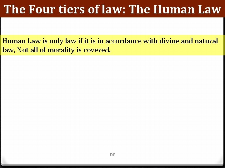 The Four tiers of law: The Human Law is only law if it is