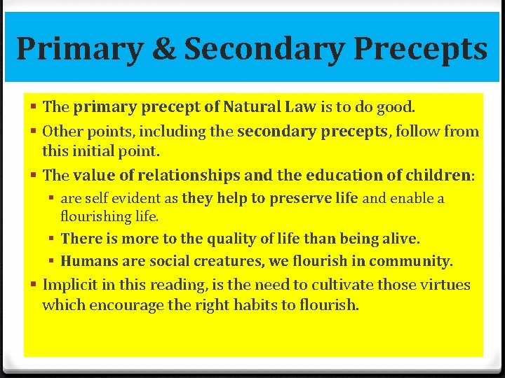 Primary & Secondary Precepts § The primary precept of Natural Law is to do