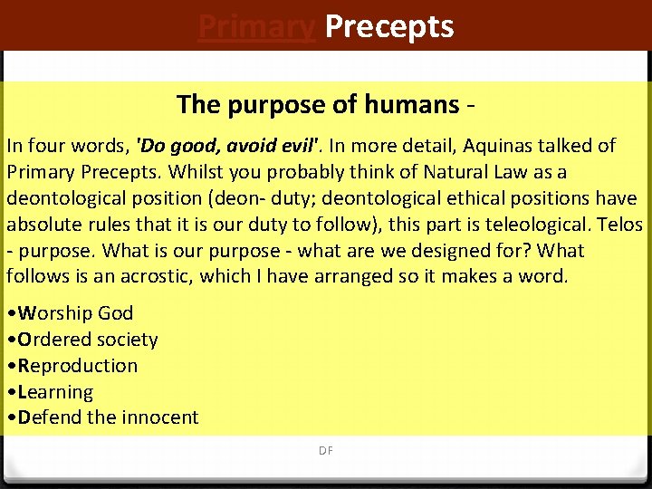 Primary Precepts The purpose of humans In four words, 'Do good, avoid evil'. In