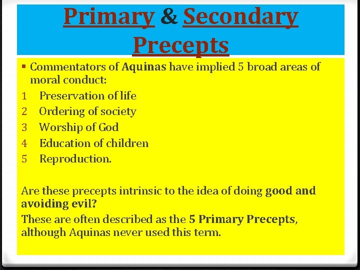 Primary & Secondary Precepts § Commentators of Aquinas have implied 5 broad areas of