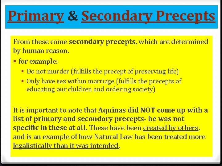 Primary & Secondary Precepts From these come secondary precepts, which are determined by human