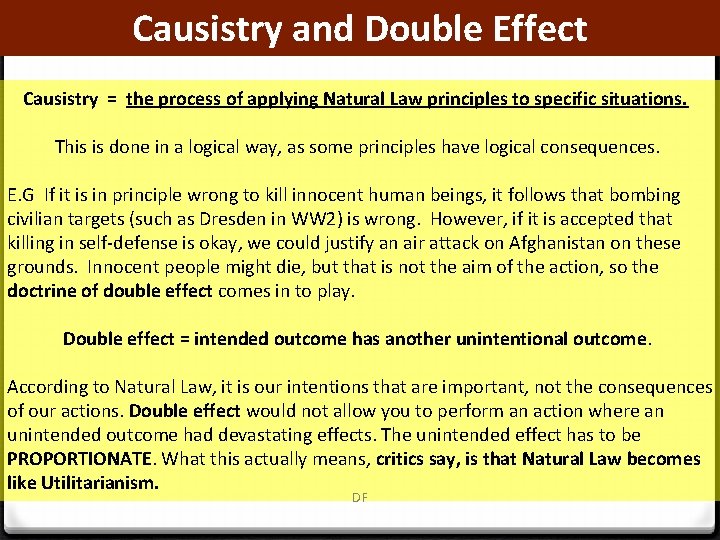 Causistry and Double Effect Causistry = the process of applying Natural Law principles to