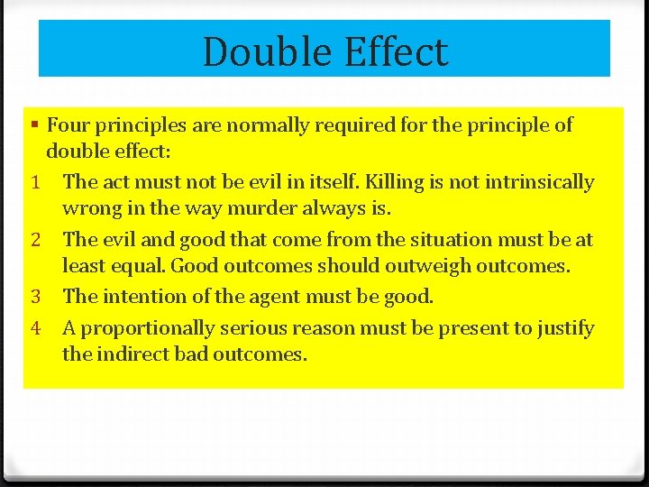 Double Effect § Four principles are normally required for the principle of double effect: