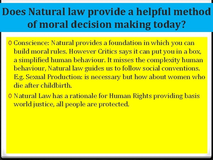 Does Natural law provide a helpful method of moral decision making today? 0 Conscience: