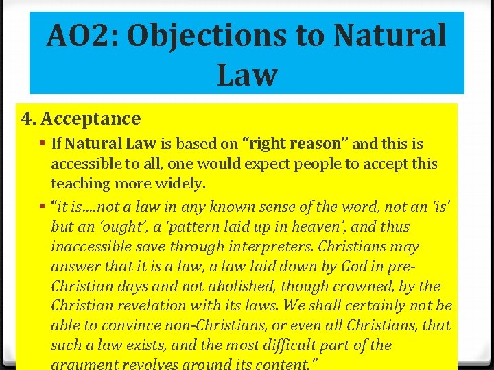 AO 2: Objections to Natural Law 4. Acceptance § If Natural Law is based