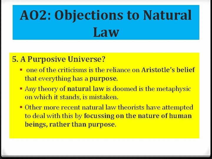 AO 2: Objections to Natural Law 5. A Purposive Universe? § one of the