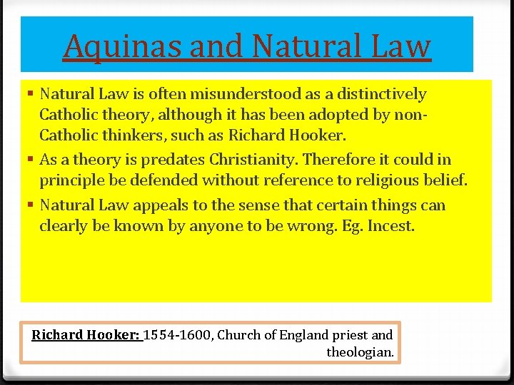 Aquinas and Natural Law § Natural Law is often misunderstood as a distinctively Catholic