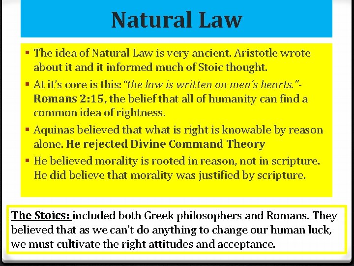 Natural Law § The idea of Natural Law is very ancient. Aristotle wrote about