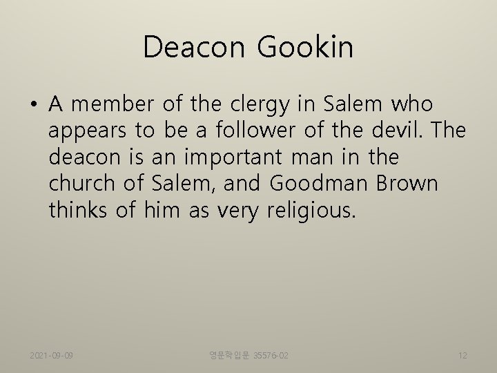 Deacon Gookin • A member of the clergy in Salem who appears to be