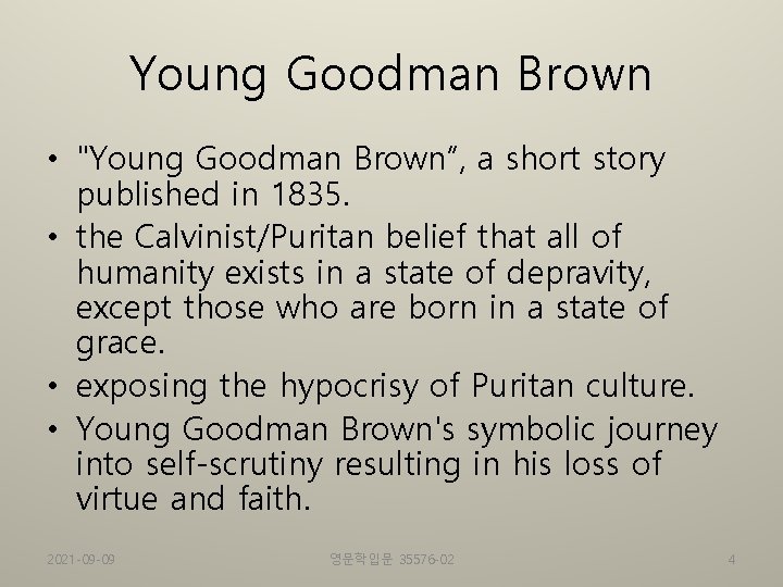 Young Goodman Brown • "Young Goodman Brown“, a short story published in 1835. •